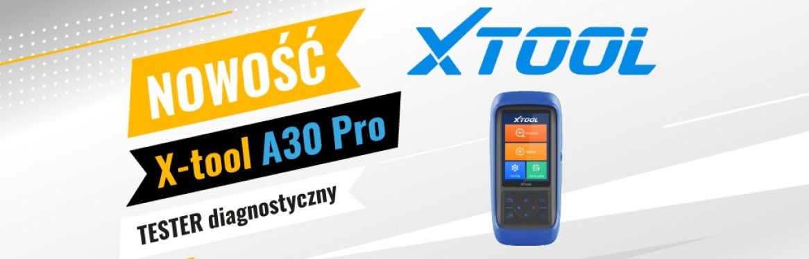Nowość! Tester diagnostyczny X-TOOL A30PRO w atrakcyjnej cenie!